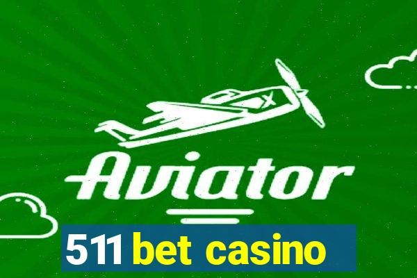 511 bet casino